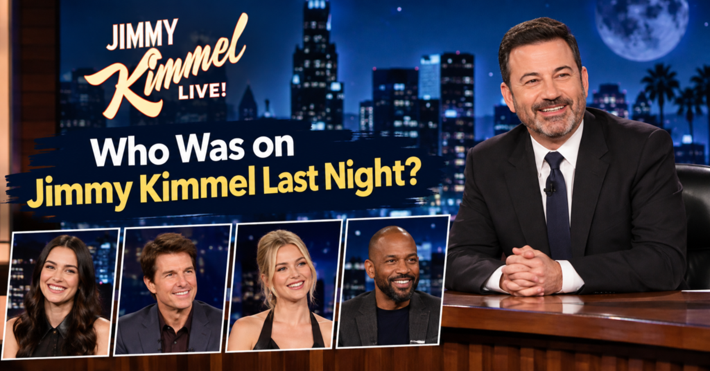 Who Was on Jimmy Kimmel Last Night