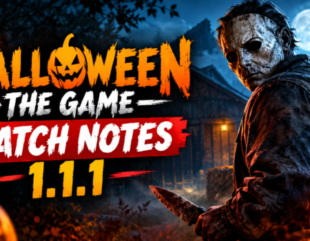 Halloween The Game patch notes 1.1.1 update with crash fixes and gameplay stability improvements