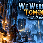 We Were Here Tomorrow walkthrough featuring co-op puzzle solutions, laboratory challenges, gravity puzzles, and key card locations.